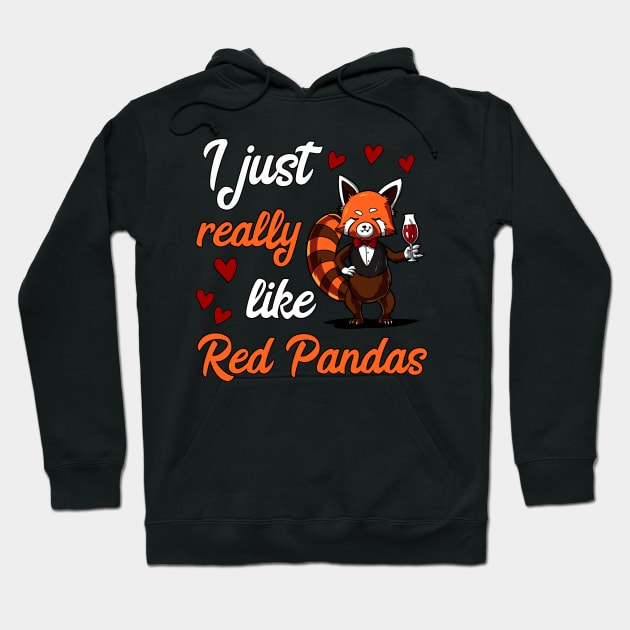 I Just Really Like Red Panda Bears Funny Wine Party Hoodie by underheaven